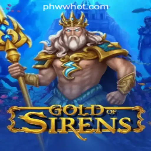 Discover the Thrilling Adventures of 'GoldofSirens' at PHWW.COM Online Casino